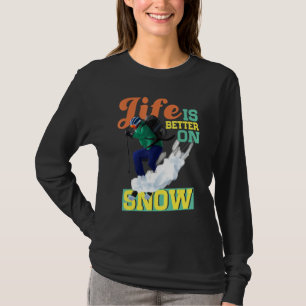 Das Leben ist besser auf Schneeschuhen T-Shirt