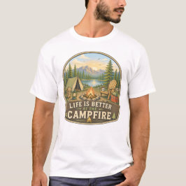 Das Leben ist besser beim Lagerfeuer-Shirt T-Shirt