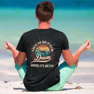 Das Leben ist besser da, wo es feuchter ist T-Shirt