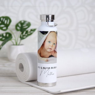Das Leben ist besser ein Foto der Mutter Trinkflasche