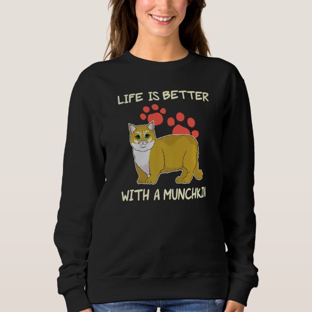 Das Leben ist besser Hausbesitzer Munchkin Chat Sweatshirt (Vorderseite)
