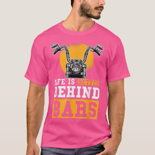 Das Leben ist besser hinter Bars Chopper Custombik T-Shirt