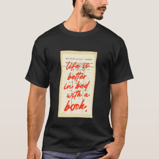 Das Leben ist besser im Bett mit einem Buch T-Shirt
