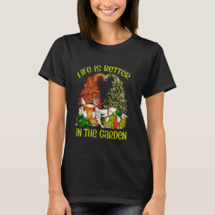 Das Leben ist besser im Garten mit lustigem Gärtne T-Shirt