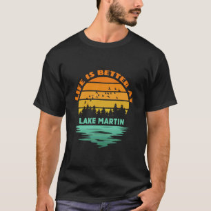 Das Leben ist besser im Lake Martin Sunset Outdoor T-Shirt