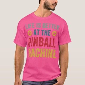 Das Leben ist besser im Pinball Maschinen Arcade F T-Shirt