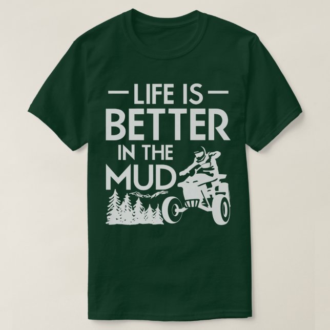 Das Leben ist besser im Schlamm Quad Bike Rider 74 T-Shirt (Design vorne)
