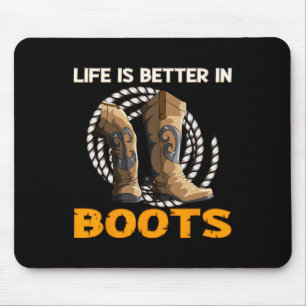 Das Leben ist besser in Boots Herdeds Cowboy Boots Mousepad