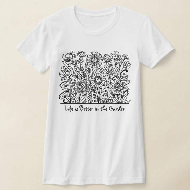Das Leben ist besser in der Gartenblumendruckerei T-Shirt (Ablage )