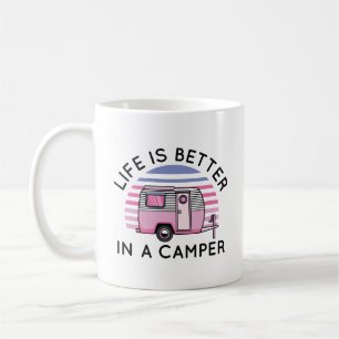 Das Leben ist besser in einem Campingplatz Kaffeetasse