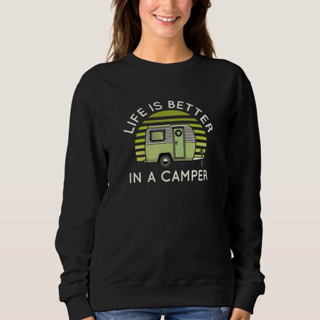 Das Leben ist besser in einem Campingplatz Sweatshirt (Vorderseite)