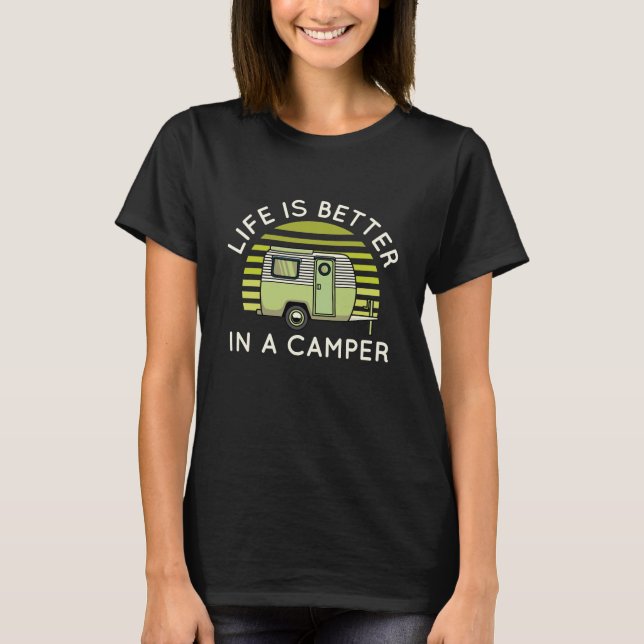 Das Leben ist besser in einem Campingplatz T-Shirt (Vorderseite)