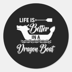 Das Leben ist besser in einem Drachenboot - Drache Runder Aufkleber