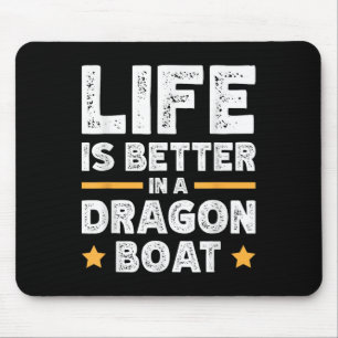 Das Leben ist besser in einem Drachenboot  Mousepad