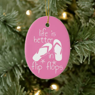 Das Leben ist besser in Flip Flops Keramik Ornament