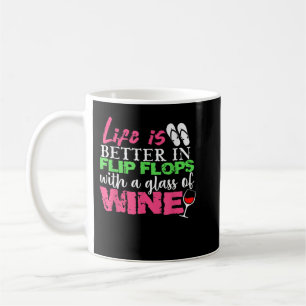 Das Leben ist besser in Flip Flops mit einem Glas  Kaffeetasse