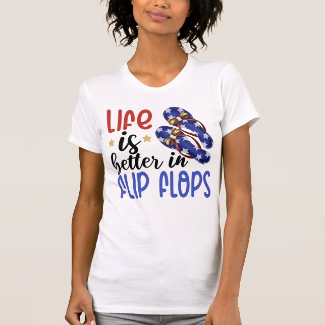 Das Leben ist besser in Flip Flops Sommer 4. Juli  T-Shirt (Vorderseite)