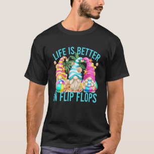 Das Leben ist besser in Flip Flops Sommer-Nomaden  T-Shirt