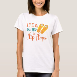 Das Leben ist besser in Flip Flops, Sommerquote T-Shirt