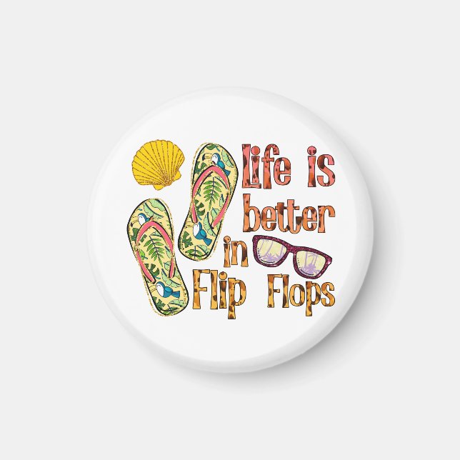 Das Leben ist besser in Flip Flops | Summer Vibes Magnet (Vorne)