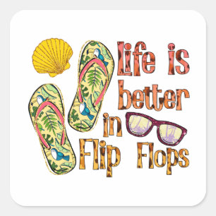 Das Leben ist besser in Flip Flops   Summer Vibes Quadratischer Aufkleber