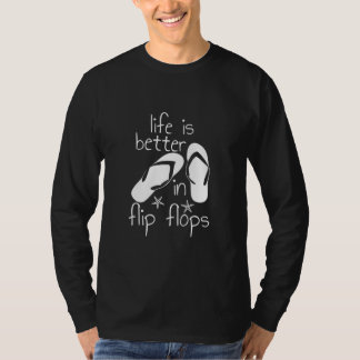 Das Leben ist besser in Flip Flops T-Shirt