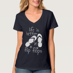 Das Leben ist besser in Flip Flops T-Shirt