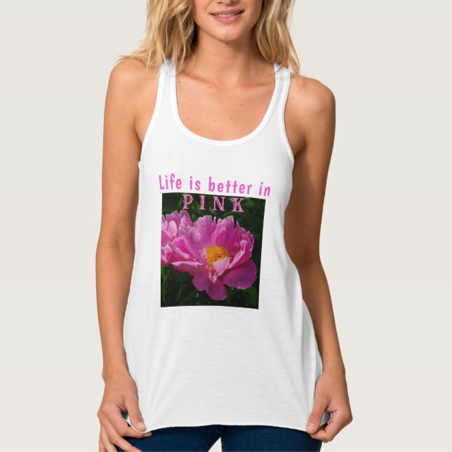 Das Leben ist besser in Rosa/Rosa Peony/Blume Tank Top (Vorderseite)