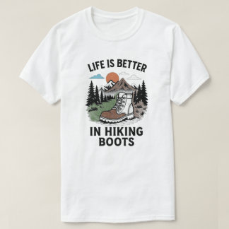 Das Leben ist besser in Wanderstiefeln T-Shirt