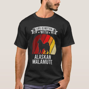 Das Leben ist besser mit Alaskan Malamute Dovers L T-Shirt
