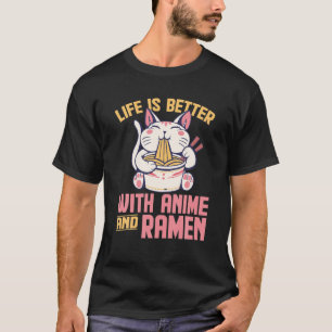 Das Leben ist besser mit Anime und Ramen Funny Kaw T-Shirt