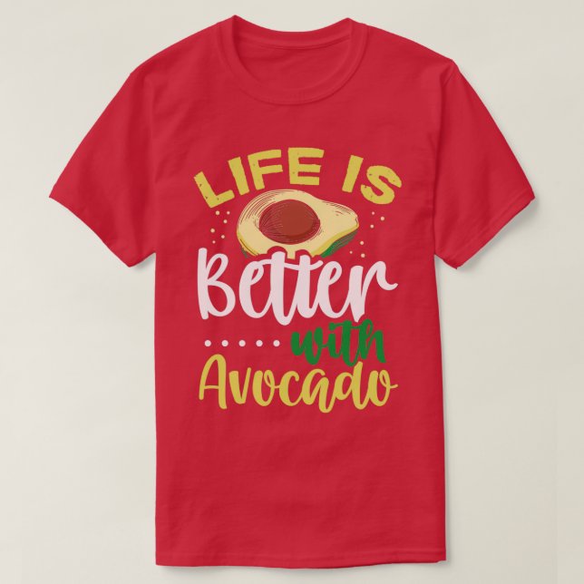 Das Leben ist besser mit Avocado T-Shirt (Design vorne)