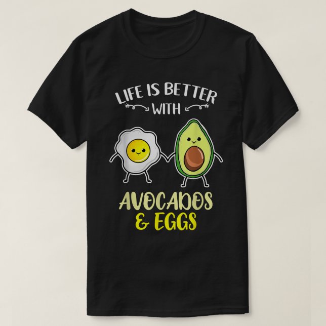 Das Leben ist besser mit Avocados-Eiern T-Shirt (Design vorne)