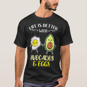 Das Leben ist besser mit Avocados-Eiern T-Shirt