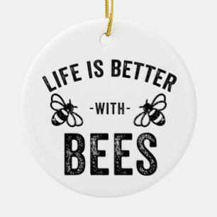 Das Leben ist besser mit Bienen cool Honigbiene Ti Keramik Ornament