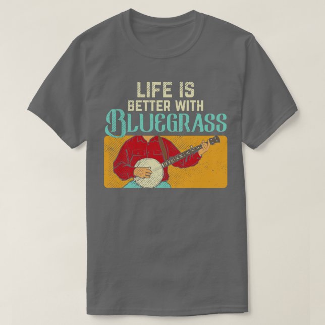 Das Leben ist besser mit Bluegrass T-Shirt (Design vorne)