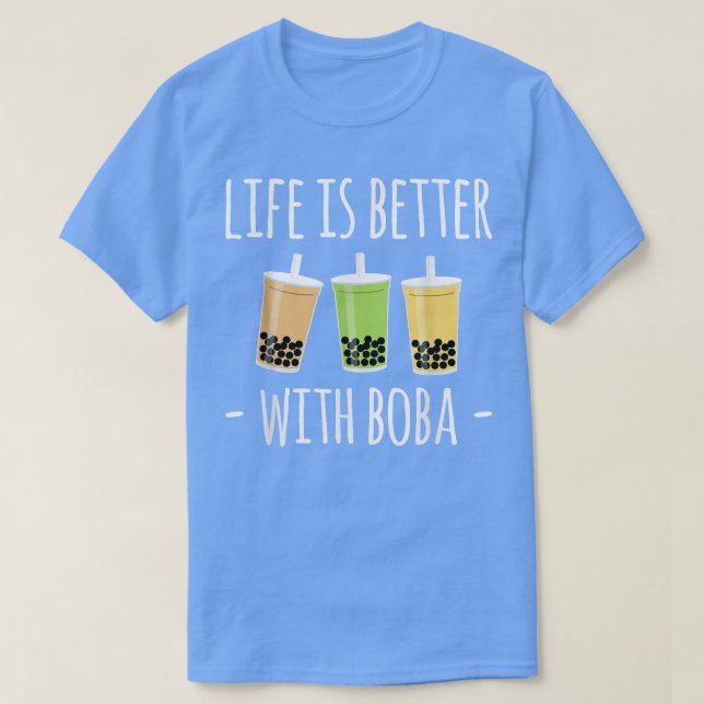 Das Leben ist besser mit Boba-Bubble-Tee T-Shirt (Design vorne)