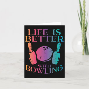 Das Leben ist besser mit Bowling Bowler Frauen Mäd Karte