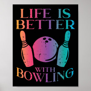 Das Leben ist besser mit Bowling Bowler Frauen Mäd Poster