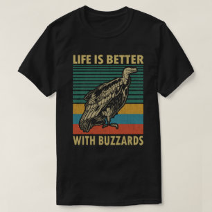 Das Leben ist besser mit Buzzards T-Shirt