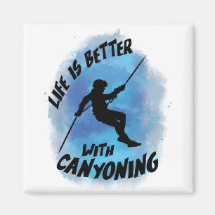 Das Leben ist besser mit Canyoning Canyoneer Wasse Magnet