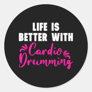 "Das Leben ist besser mit Cardio Drumming" Cardio Runder Aufkleber