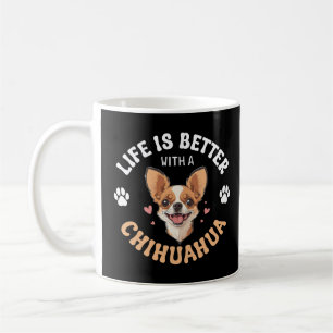 Das Leben ist besser mit Chihuahua Kaffeetasse