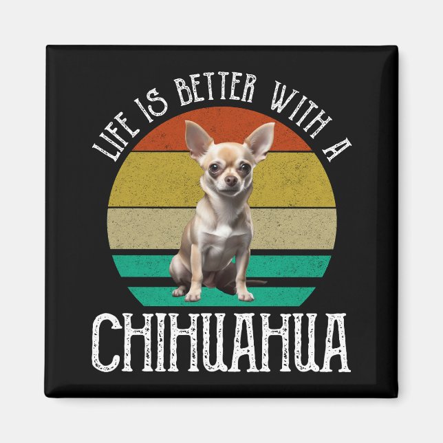 Das Leben ist besser mit Chihuahua Magnet (Vorne)