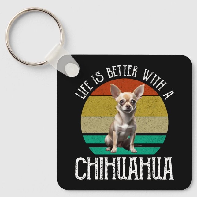 Das Leben ist besser mit Chihuahua Schlüsselanhänger (Vorderseite)