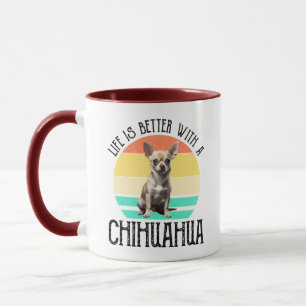 Das Leben ist besser mit Chihuahua Tasse