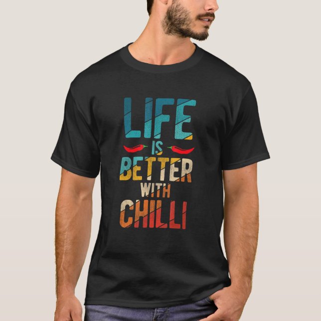 Das Leben ist besser mit Chili Pepperoni Jalapeno  T-Shirt (Vorderseite)