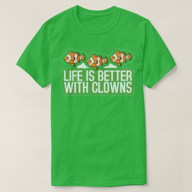 Das Leben ist besser mit Clowns Clownfish Salzwass T-Shirt (Design vorne)