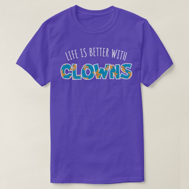 Das Leben ist besser mit Clowns klassisches T-Shir T-Shirt (Design vorne)