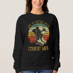 Das Leben ist besser mit Country Music in Südweste Sweatshirt
